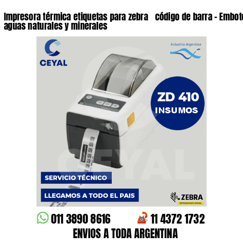 Impresora térmica etiquetas para zebra  código de barra – Embotellado de aguas naturales y minerales